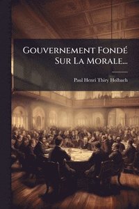 bokomslag Gouvernement FondÃ(c) Sur La Morale...