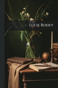 bokomslag Lucie Rodey