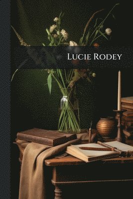 bokomslag Lucie Rodey