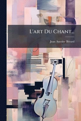 bokomslag L'art Du Chant...