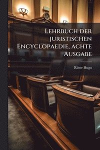bokomslag Lehrbuch der juristischen Encyclopaedie, achte Ausgabe
