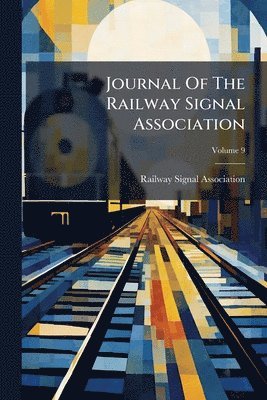 bokomslag Journal Of The Railway Signal Association