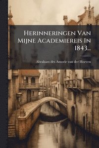 bokomslag Herinneringen Van Mijne Academiereis In 1843...
