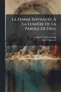 bokomslag Femme EnvisagÃ(c)e Ã¿ La Lumière De La Parole De Dieu