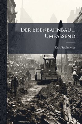 bokomslag Eisenbahnbau ... Umfassend