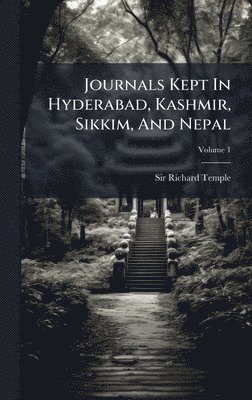 bokomslag Journals Kept In Hyderabad, Kashmir, Sikkim, And Nepal