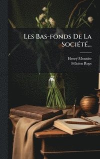 bokomslag Les Bas-fonds De La SociÃ(c)tÃ(c)...