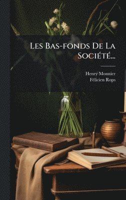 bokomslag Les Bas-fonds De La SociÃ(c)tÃ(c)...