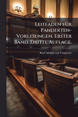 bokomslag Leitfaden fÃ1/4r Pandekten-Vorlesungen. Erster Band. Dritte Auflage.