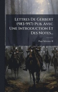 bokomslag Lettres De Gerbert (983-997) Pub. Avec Une Introduction Et Des Notes...