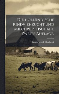 bokomslag holländische Rindviehzucht und Milchwirthschaft. Zweite Auflage.