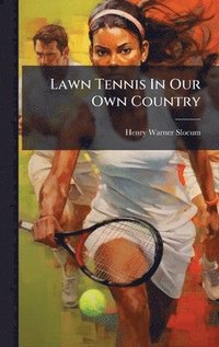 bokomslag Lawn Tennis In Our Own Country