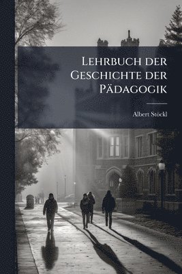 bokomslag Lehrbuch der Geschichte der Pädagogik