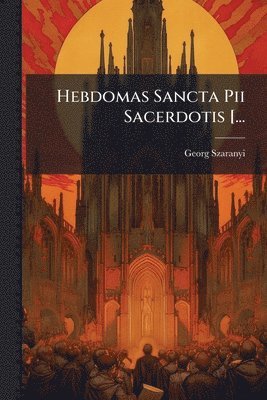bokomslag Hebdomas Sancta Pii Sacerdotis [...