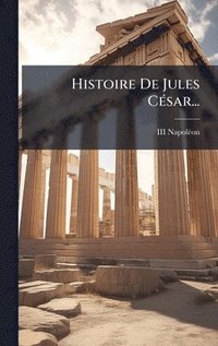 bokomslag Histoire De Jules CÃ(c)sar...