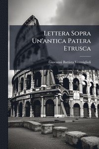 bokomslag Lettera Sopra Un'antica Patera Etrusca
