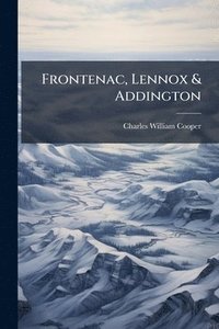 bokomslag Frontenac, Lennox & Addington