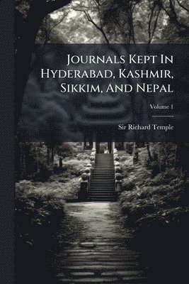 bokomslag Journals Kept In Hyderabad, Kashmir, Sikkim, And Nepal