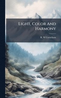 bokomslag Light, Color And Harmony