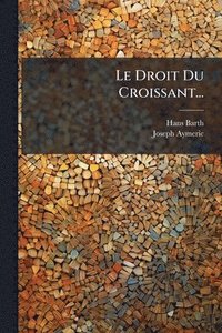 bokomslag Droit Du Croissant...