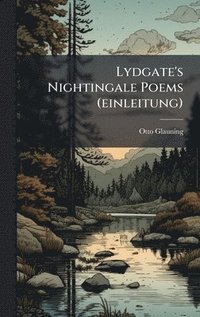 bokomslag Lydgate's Nightingale Poems (einleitung)