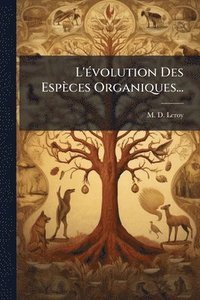 bokomslag L'Ã(c)volution Des Espèces Organiques...