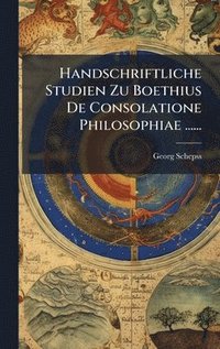 bokomslag Handschriftliche Studien Zu Boethius De Consolatione Philosophiae ......