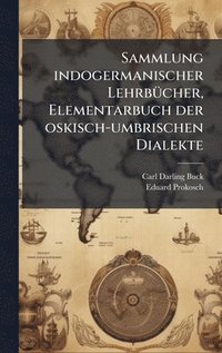 bokomslag Sammlung indogermanischer LehrbÃ1/4cher, Elementarbuch der oskisch-umbrischen Dialekte