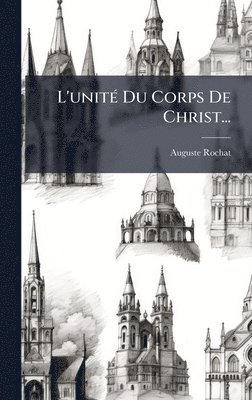 bokomslag L'unitÃ(c) Du Corps De Christ...