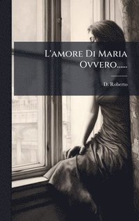 bokomslag L'amore Di Maria Ovvero......