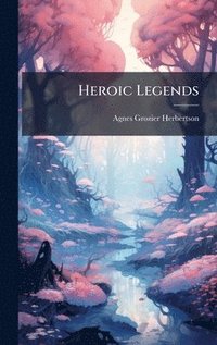 bokomslag Heroic Legends