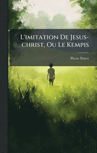 bokomslag L'imitation De Jesus-christ, Ou Le Kempis