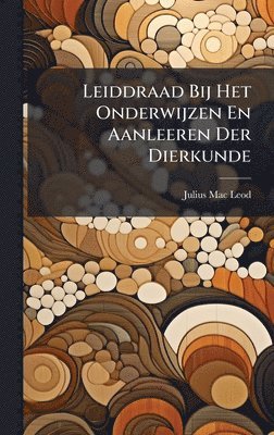bokomslag Leiddraad Bij Het Onderwijzen En Aanleeren Der Dierkunde
