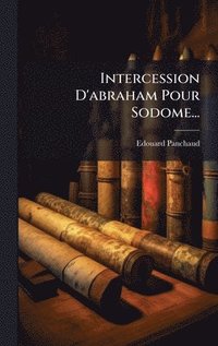 bokomslag Intercession D'abraham Pour Sodome...