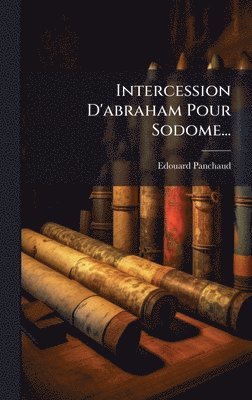 bokomslag Intercession D'abraham Pour Sodome...