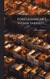 bokomslag Föreläsningar I Svensk Sakrätt...