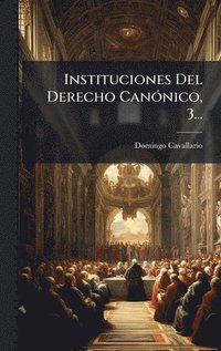 bokomslag Instituciones Del Derecho CanÃ3nico, 3...