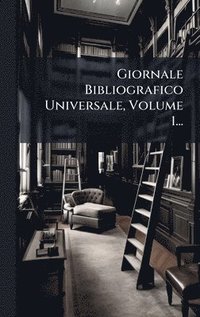 bokomslag Giornale Bibliografico Universale, Volume 1...