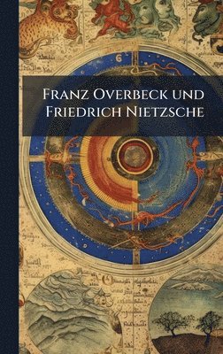 bokomslag Franz Overbeck und Friedrich Nietzsche