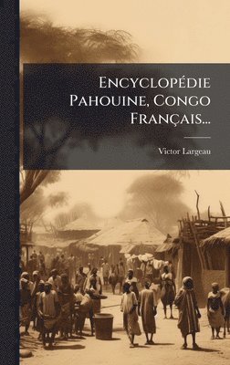 bokomslag EncyclopÃ(c)die Pahouine, Congo Français...