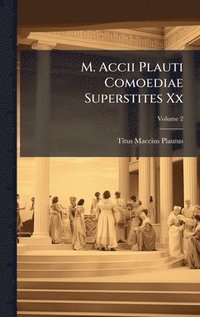 bokomslag M. Accii Plauti Comoediae Superstites Xx