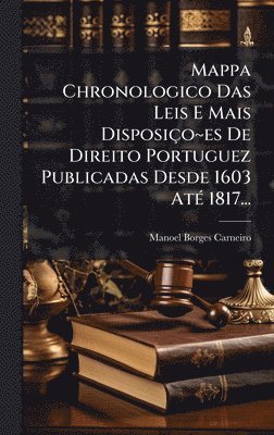 bokomslag Mappa Chronologico Das Leis E Mais Disposiço es De Direito Portuguez Publicadas Desde 1603 AtÃ(c) 1817...