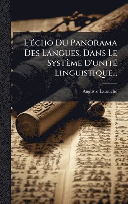 bokomslag L'Ã(c)cho Du Panorama Des Langues, Dans Le Système D'unitÃ(c) Linguistique...