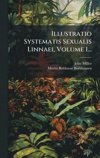 bokomslag Illustratio Systematis Sexualis Linnaei, Volume 1...