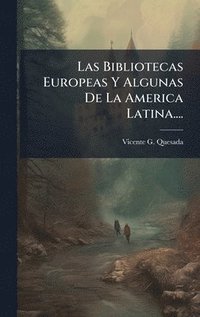 bokomslag Bibliotecas Europeas Y Algunas De La America Latina....