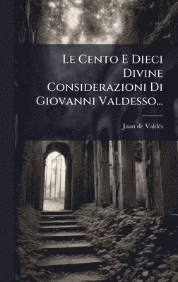 bokomslag Cento E Dieci Divine Considerazioni Di Giovanni Valdesso...