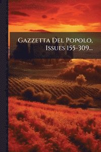 bokomslag Gazzetta Del Popolo, Issues 155-309...