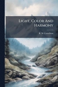bokomslag Light, Color And Harmony