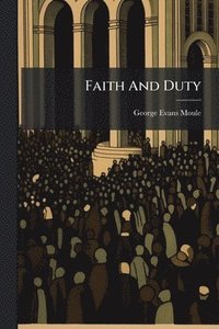 bokomslag Faith And Duty