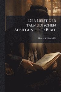 bokomslag Geist der talmudischen Ausiegung der Bibel
